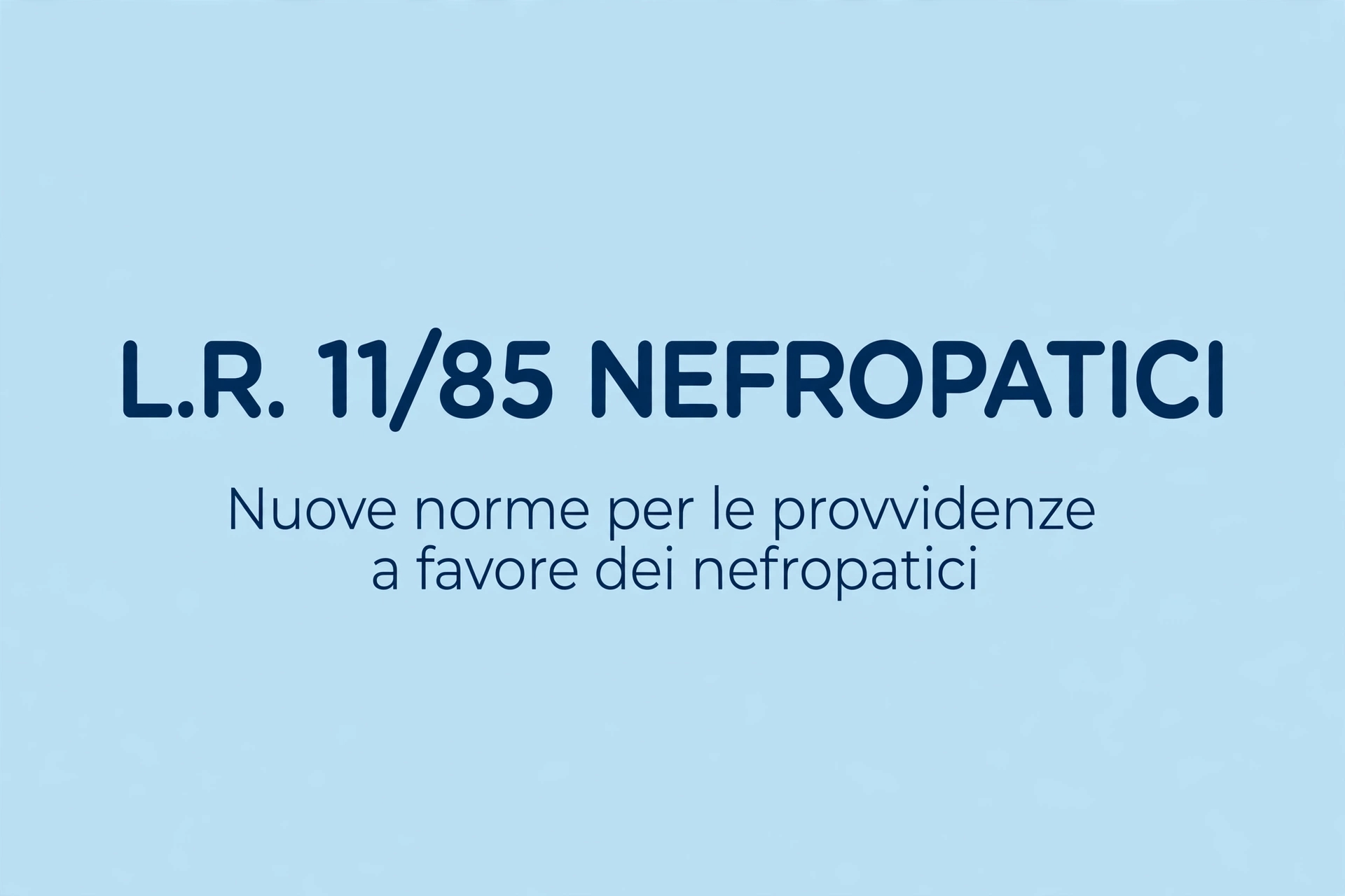 AVVISO PRESENTAZIONE DOCUMENTAZIONE PER RIMBORSO L.R. 11/85 scadenza: 30 NOVEMBRE2026